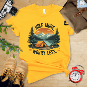 Hike More, Worry Less Shirt