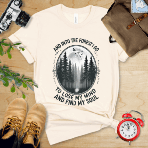 In Forest I Go Shirt